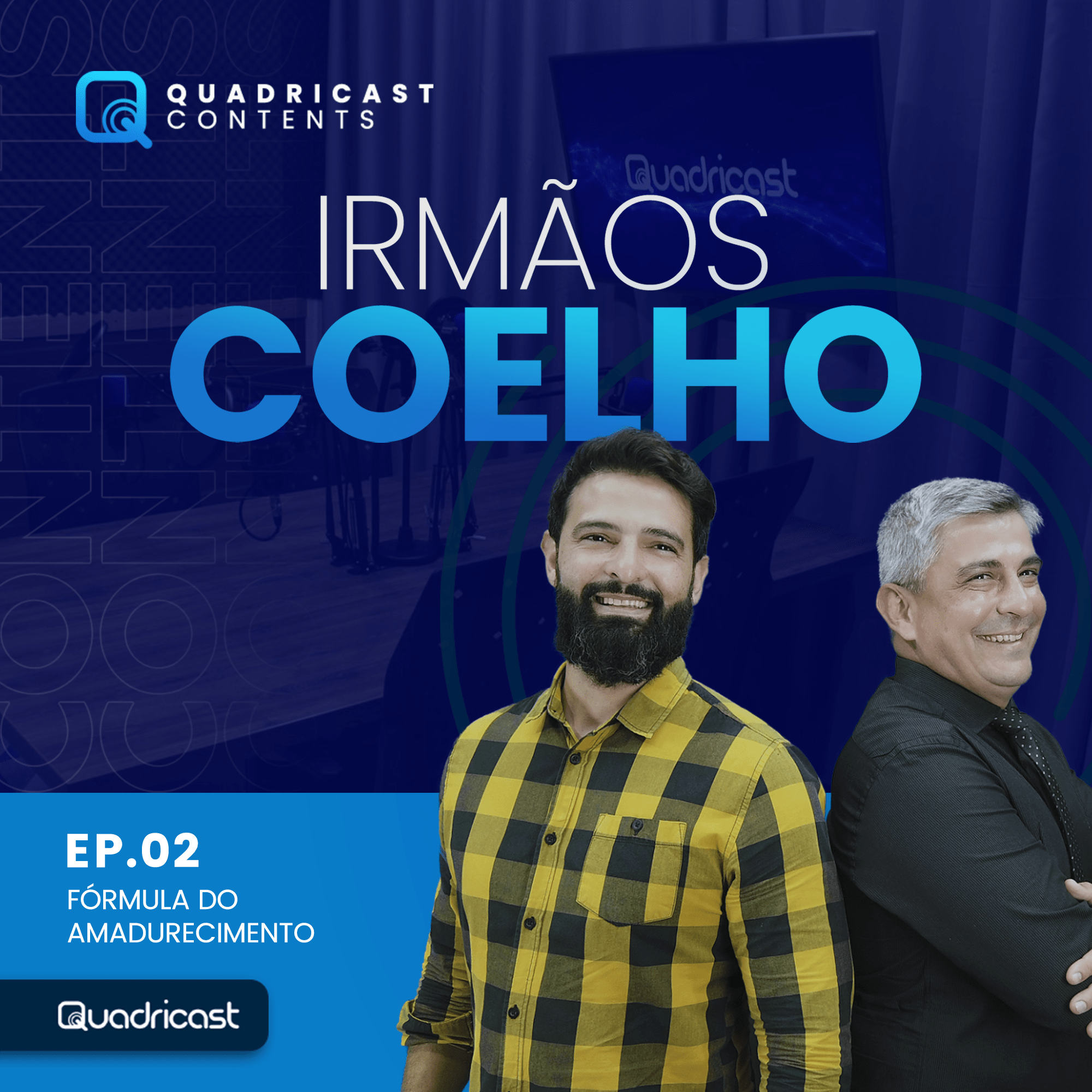 IRMÃOS COELHO #EP.02 – FÓRMULA DO AMADURECIMENTO