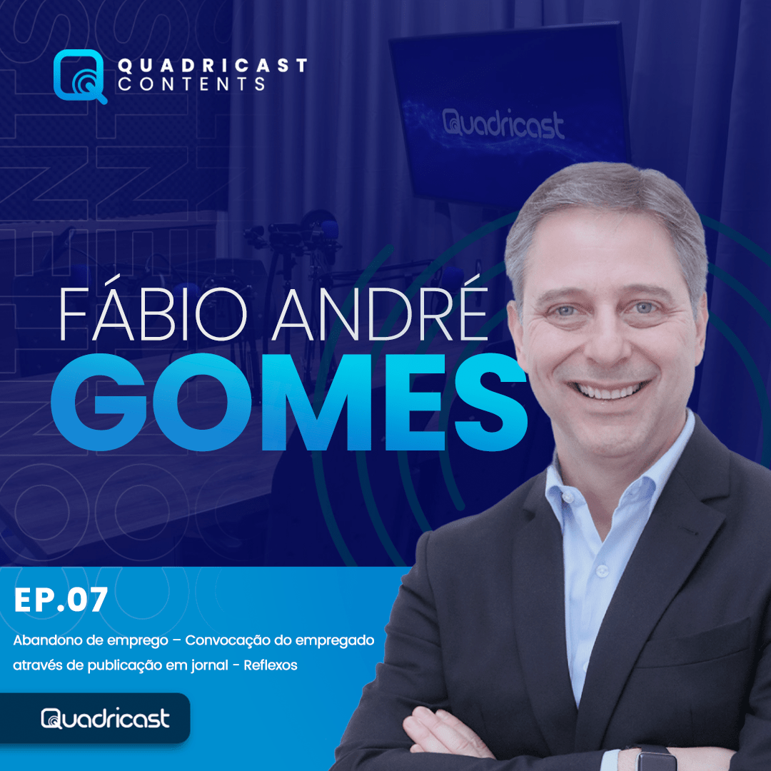 FÁBIO ANDRÉ GOMES EP#07 – ABANDONO DE EMPREGO – CONVOCAÇÃO DO EMPREGADO ATRAVÉS DE PUBLICAÇÃO EM JORNAL – REFLEXOS