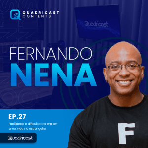 Fernando Nena #ep.27 - Facilidade e Dificuldades Em Ter Uma Vida no Estrangeiro